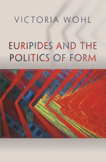 Cover of Euripides and the Politics of Form