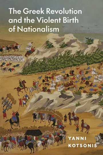 Cover of The Greek Revolution and the Violent Birth of Nationalism