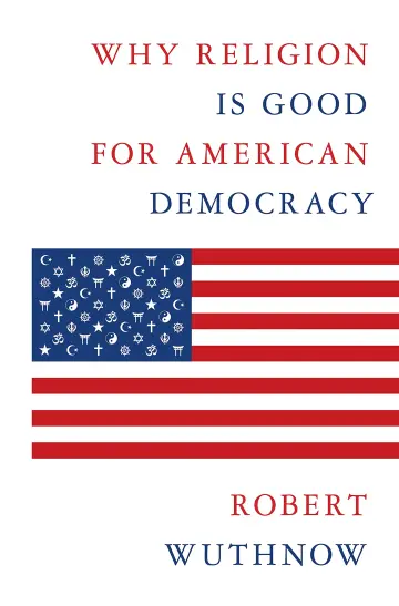 Cover of Why Religion Is Good for American Democracy