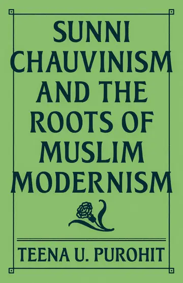 Cover of Sunni Chauvinism and the Roots of Muslim Modernism