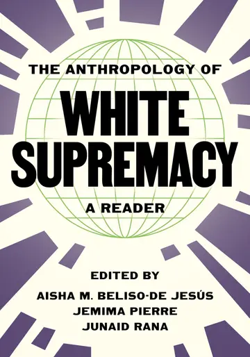 Cover of The Anthropology of White Supremacy