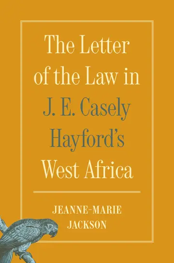 Cover of The Letter of the Law in J. E. Casely Hayford's West Africa