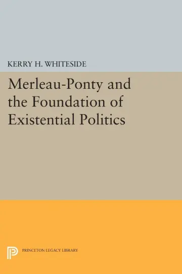 Cover of Merleau-Ponty and the Foundation of Existential Politics