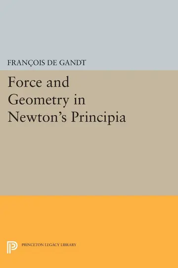 Cover of Force and Geometry in Newton's Principia