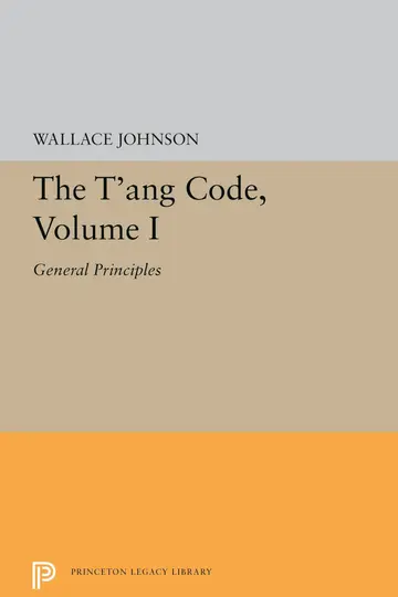Cover of The T`ang Code, Volume I – General Principles