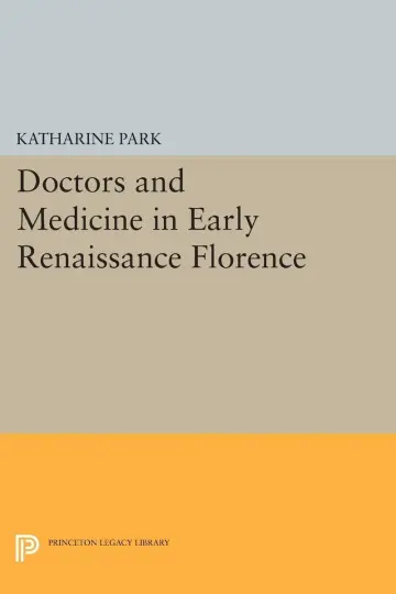Cover of Doctors and Medicine in Early Renaissance Florence