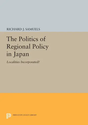 Cover of The Politics of Regional Policy in Japan