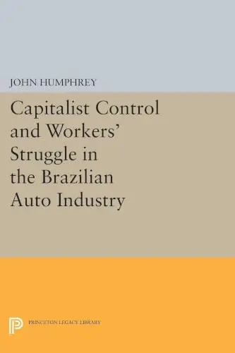 Cover of Capitalist Control and Workers' Struggle in the Brazilian Auto Industry