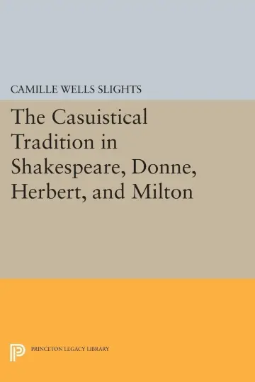 Cover of The Casuistical Tradition in Shakespeare, Donne, Herbert, and Milton