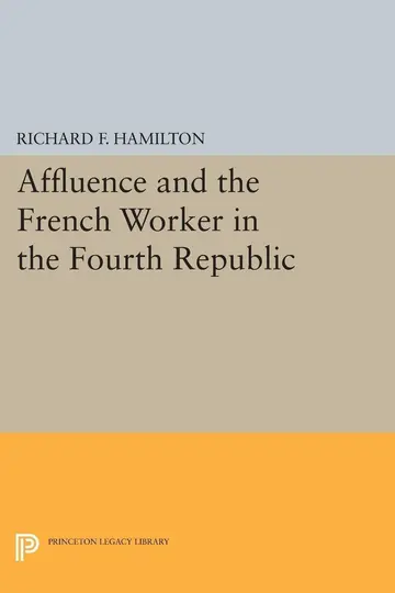 Cover of Affluence and the French Worker in the Fourth Republic
