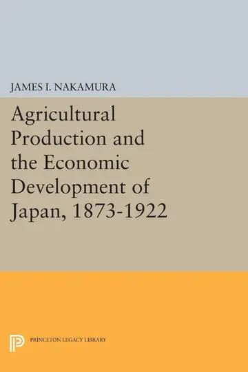 Cover of Agricultural Production and the Economic Development of Japan, 1873-1922