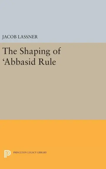 Cover of The Shaping of 'Abbasid Rule