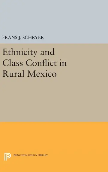 Cover of Ethnicity and Class Conflict in Rural Mexico
