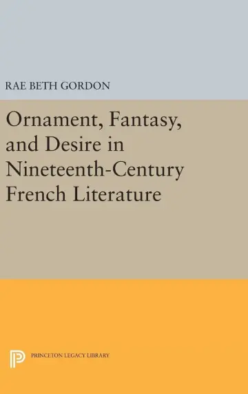 Cover of Ornament, Fantasy, and Desire in Nineteenth-Century French Literature