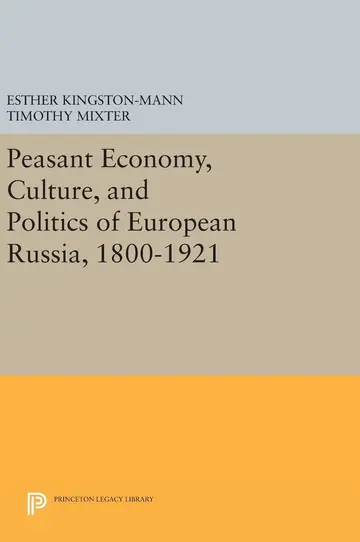 Cover of Peasant Economy, Culture, and Politics of European Russia, 1800-1921