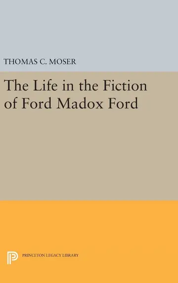 Cover of The Life in the Fiction of Ford Madox Ford