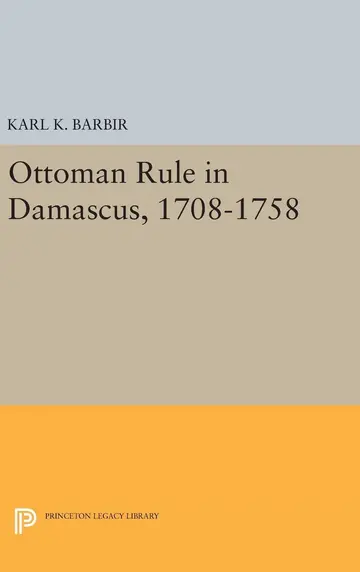 Cover of Ottoman Rule in Damascus, 1708-1758