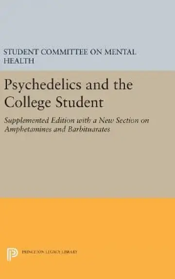 Cover of Psychedelics and the College Student. Student Committee on Mental Health. Princeton University