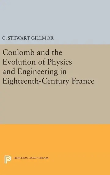 Cover of Coulomb and the Evolution of Physics and Engineering in Eighteenth-Century France