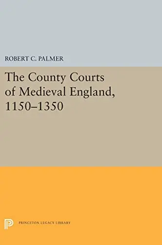 Cover of The County Courts of Medieval England, 1150-1350
