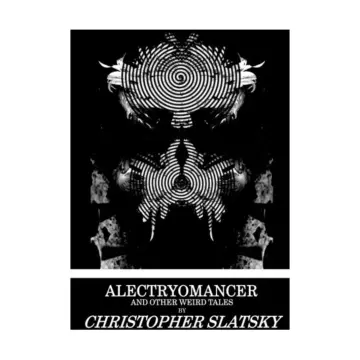 Cover of Alectryomancer and Other Weird Tales