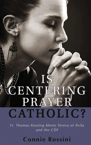Cover of Is Centering Prayer Catholic?