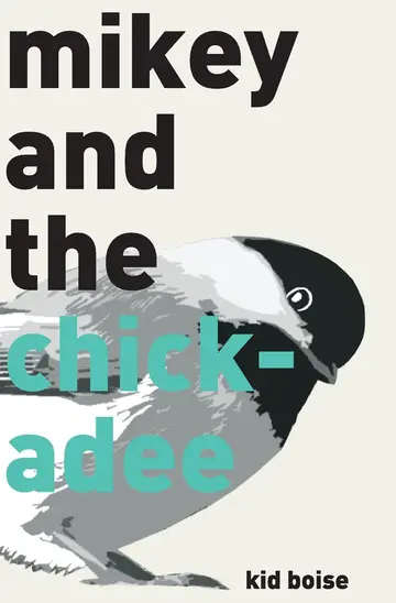 Cover of Mikey and the Chickadee