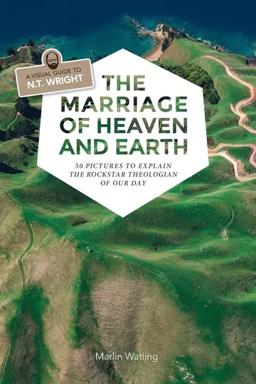 Cover of The Marriage of Heaven and Earth - a Visual Guide to N.T. Wright