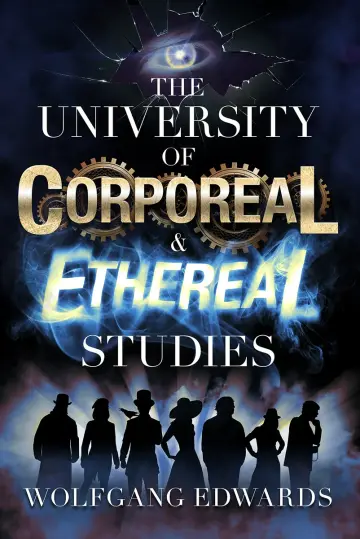 Cover of The University of Corporeal and Ethereal Studies