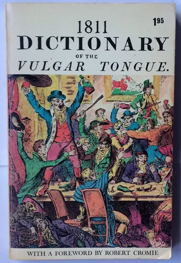 Cover of 1811 Dictionary of the Vulgar Tongue, A Dictionary of Buckish Slang, University Wit, and Pickpocket Eloquence