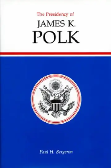 Cover of The Presidency of James K. Polk