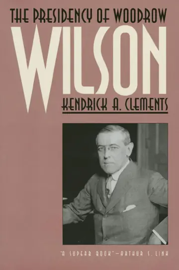 Cover of The Presidency of Woodrow Wilson