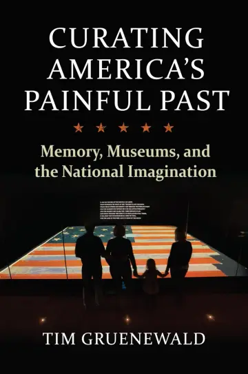 Cover of Curating America's Painful Past