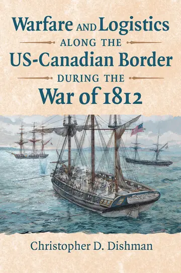 Cover of Warfare and Logistics Along the US-Canadian Border During the War of 1812