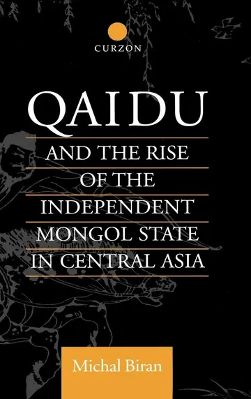 Cover of Qaidu and the Rise of the Independent Mongol State in Central Asia