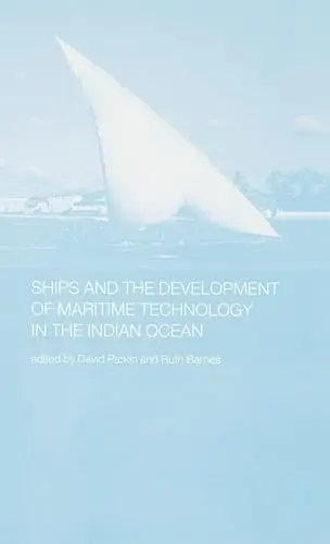 Cover of Ships and the Development of Maritime Technology on the Indian Ocean