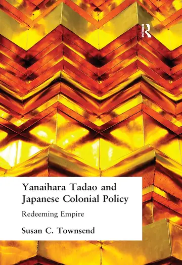 Cover of Yanaihara Tadao and Japanese Colonial Policy