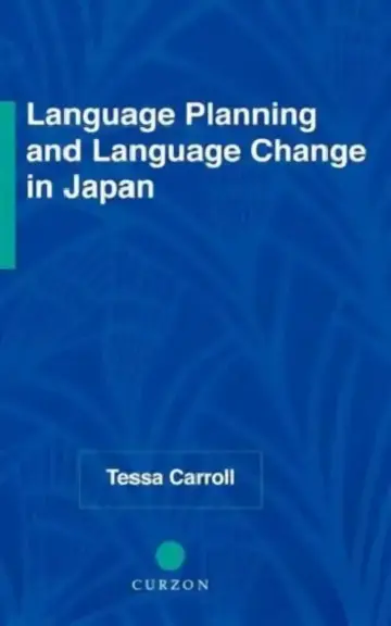 Cover of Language Planning and Language Change in Japan