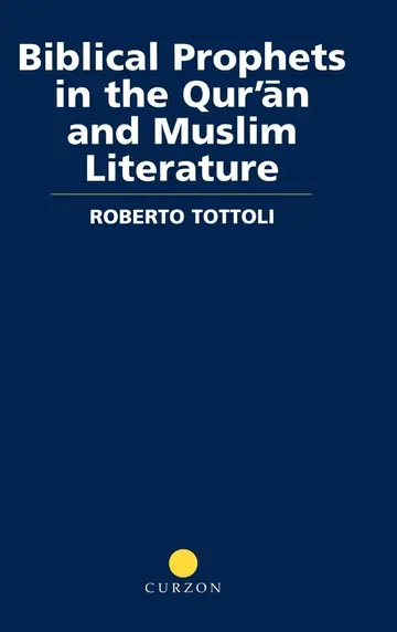 Cover of Biblical Prophets in the Qur'an and Muslim Literature