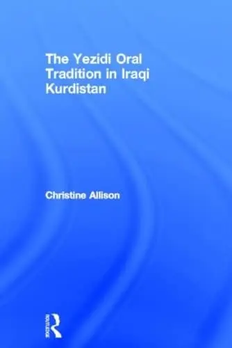 Cover of The Yezidi Oral Tradition in Iraqi Kurdistan