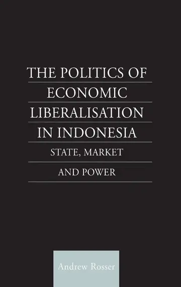 Cover of The Politics of Economic Liberalisation in Indonesia