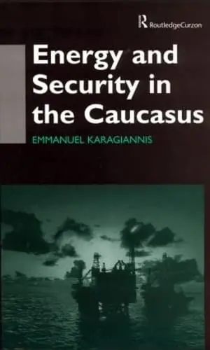Cover of Energy and Security in the Caucasus