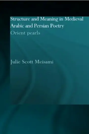 Cover of Structure and Meaning in Medieval Arabic and Persian Lyric Poetry