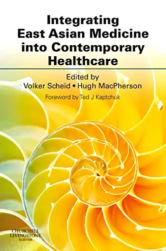 Cover of Integrating East Asian Medicine into Contemporary Healthcare