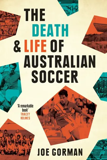 Cover of The Death and Life of Australian Soccer