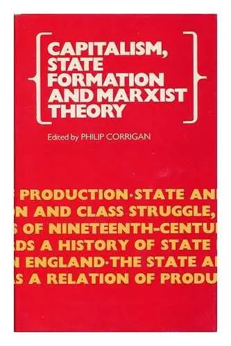 Cover of Capitalism, State Formation and Marxist Theory