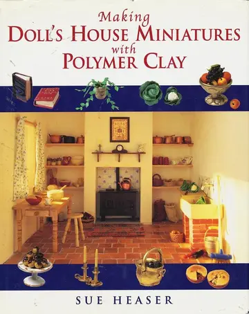 Cover of Making Doll's House Miniatures with Polymer Clay