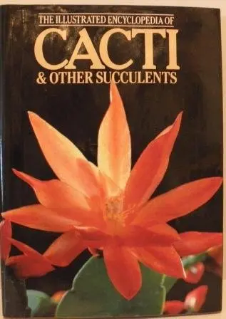 Cover of Illustrated Encyclopaedia of Cacti and Other Succulents