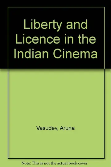 Cover of Liberty and License in the Indian Cinema