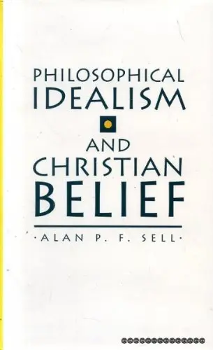 Cover of Philosophical Idealism and Christian Belief